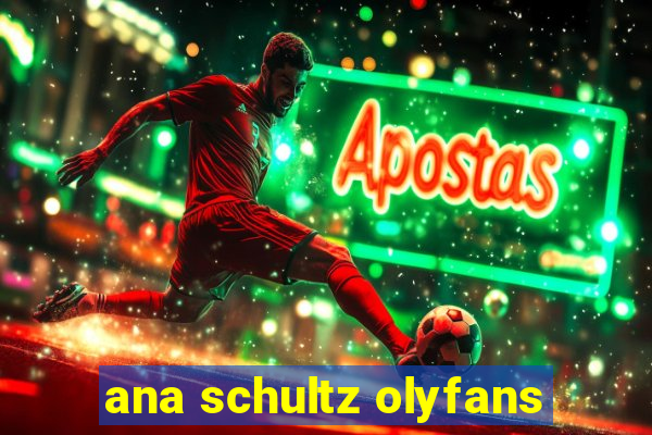 ana schultz olyfans