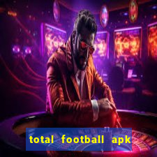 total football apk mod dinheiro infinito