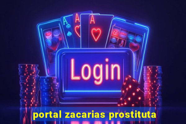 portal zacarias prostituta