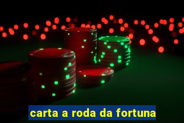 carta a roda da fortuna