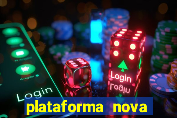 plataforma nova pagando bem