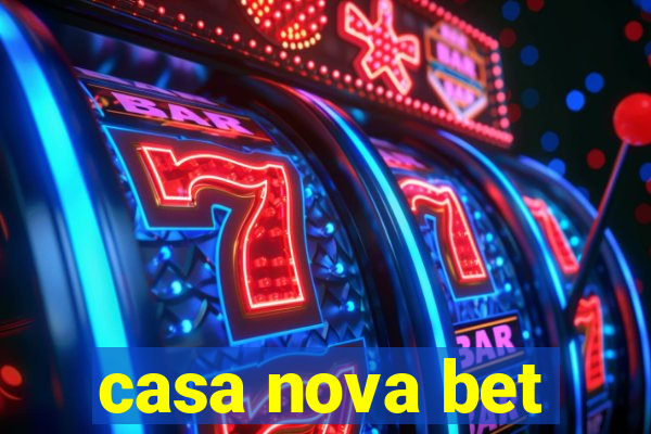 casa nova bet