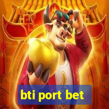 bti port bet