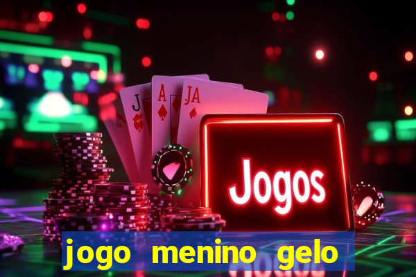 jogo menino gelo menina lava