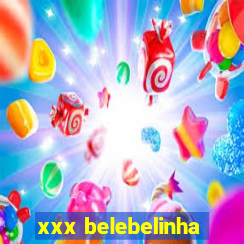 xxx belebelinha