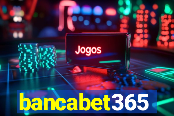 bancabet365