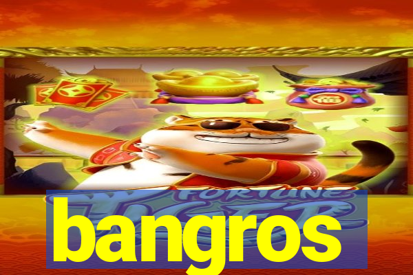 bangros