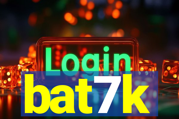 bat7k