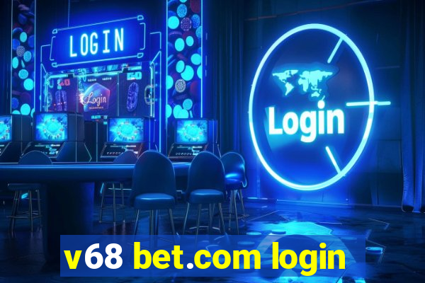 v68 bet.com login