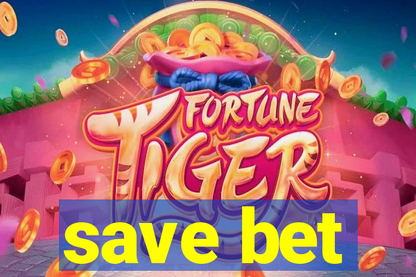 save bet