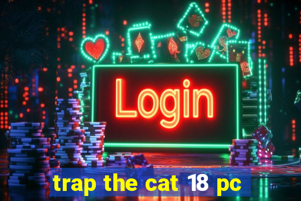 trap the cat 18 pc