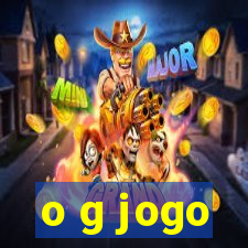 o g jogo