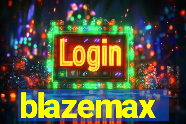 blazemax