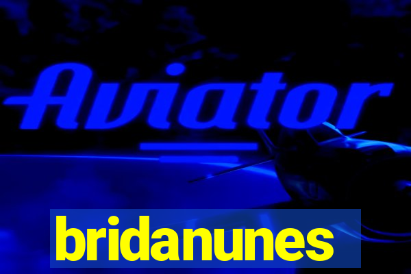 bridanunes