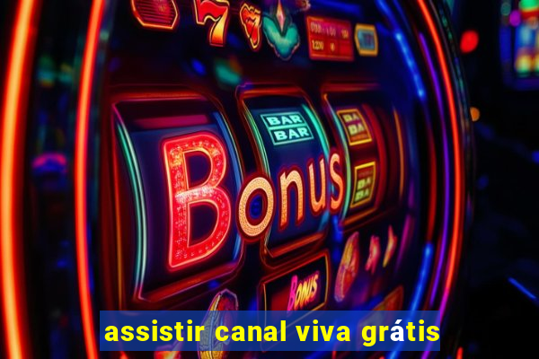 assistir canal viva grátis