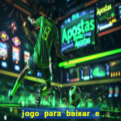 jogo para baixar e ganhar dinheiro