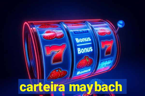 carteira maybach