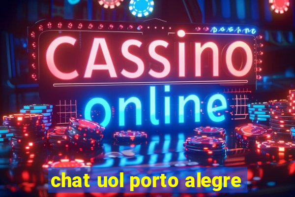 chat uol porto alegre