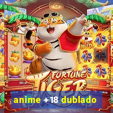 anime +18 dublado