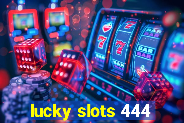 lucky slots 444