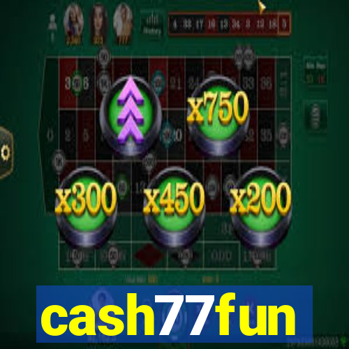 cash77fun