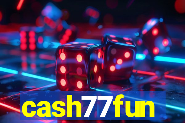 cash77fun