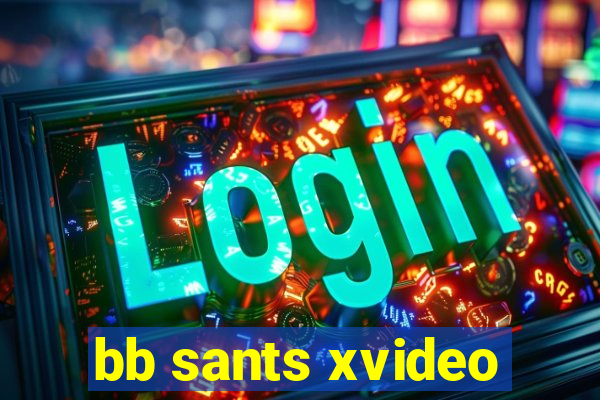 bb sants xvideo