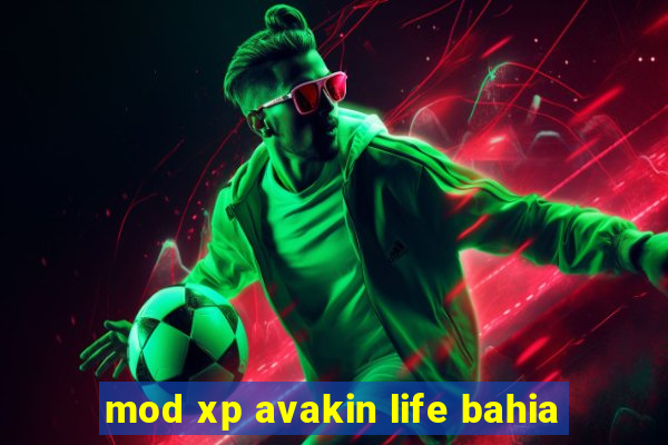 mod xp avakin life bahia