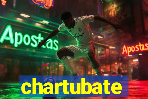 chartubate