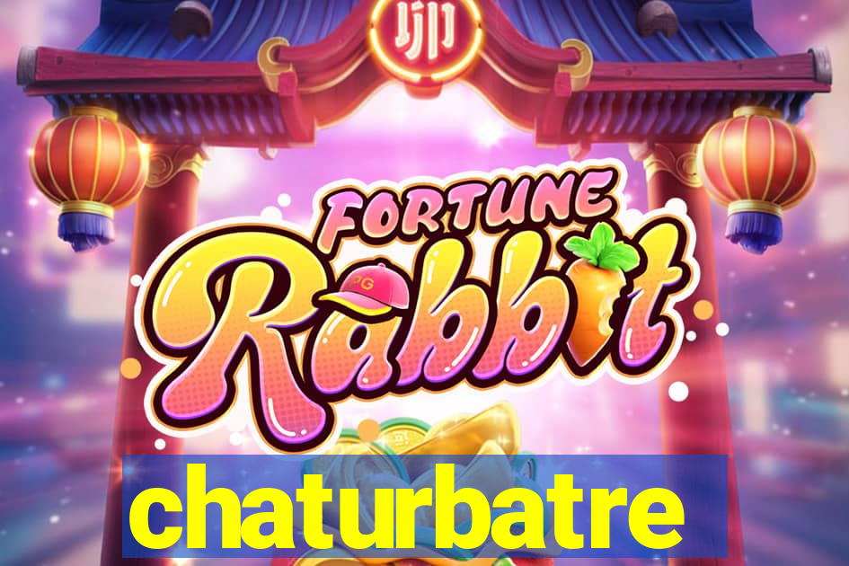 chaturbatre