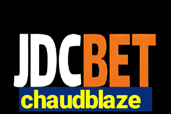 chaudblaze