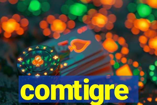 comtigre