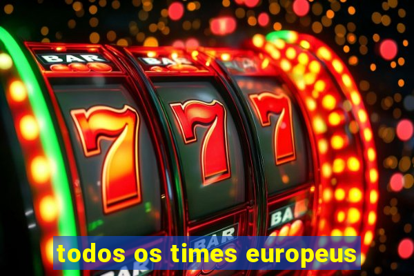 todos os times europeus