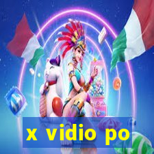 x vidio po