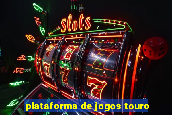 plataforma de jogos touro