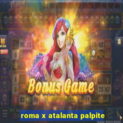 roma x atalanta palpite