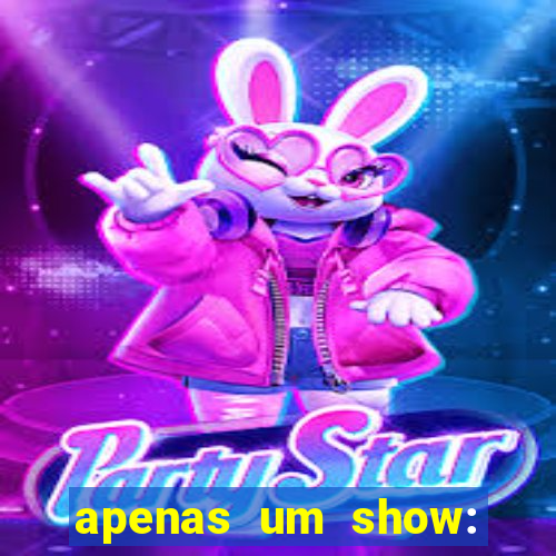 apenas um show: pancadaria 2