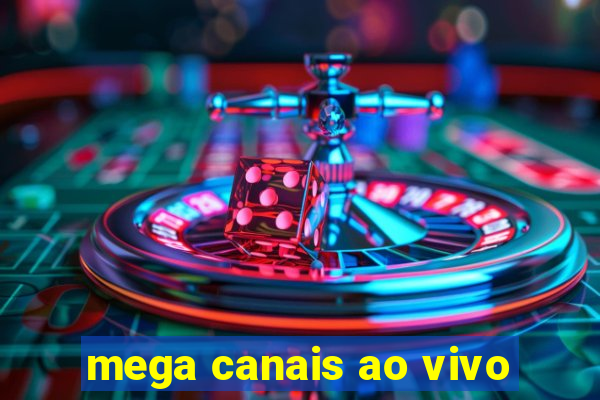 mega canais ao vivo