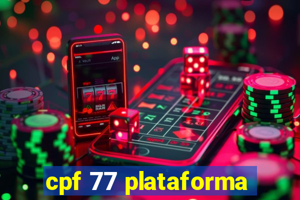 cpf 77 plataforma