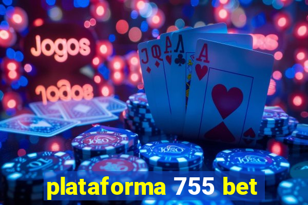 plataforma 755 bet