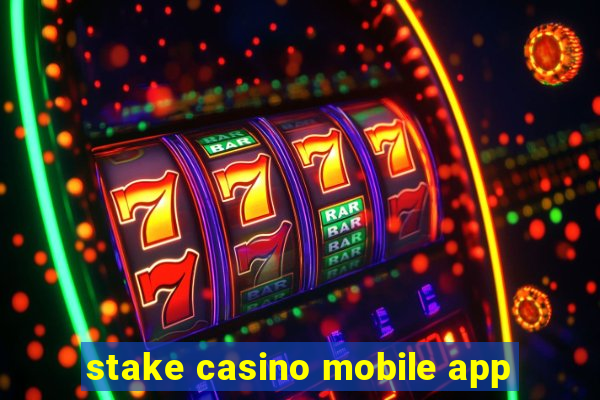 stake casino mobile app