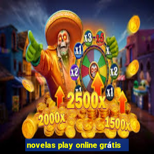 novelas play online grátis