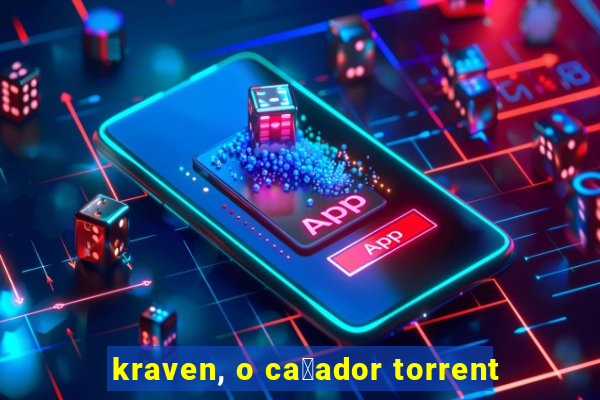 kraven, o ca莽ador torrent