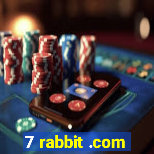 7 rabbit .com