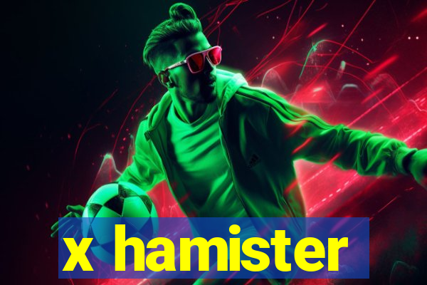 x hamister