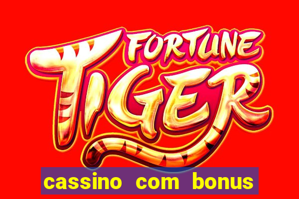 cassino com bonus no cadastro sem depósito