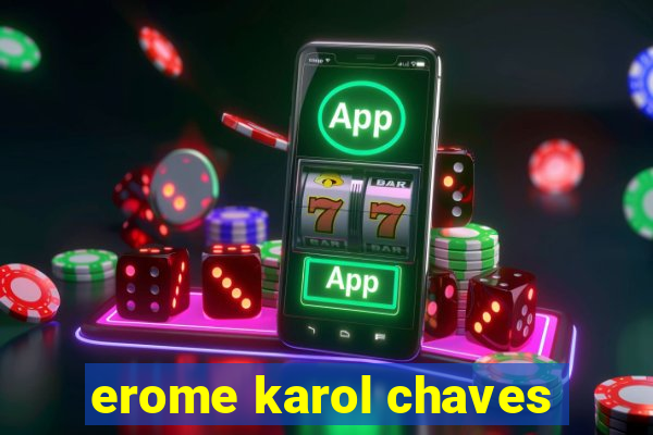 erome karol chaves