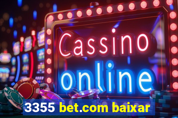 3355 bet.com baixar