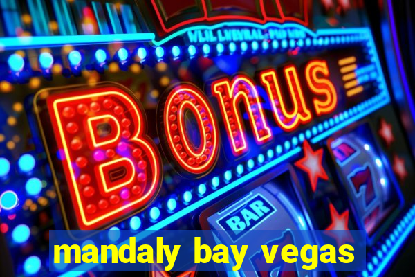 mandaly bay vegas