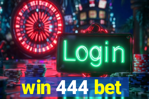 win 444 bet